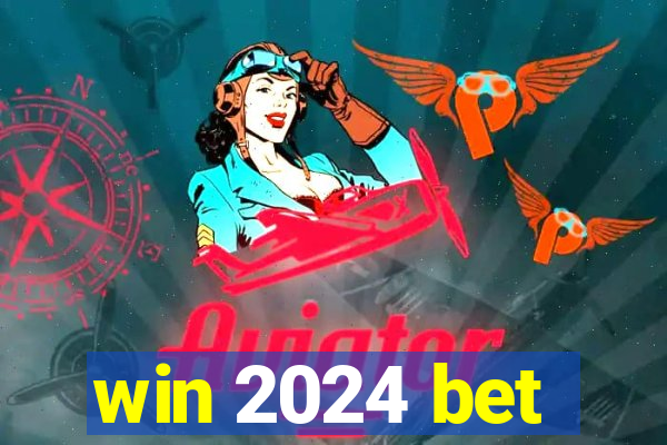 win 2024 bet